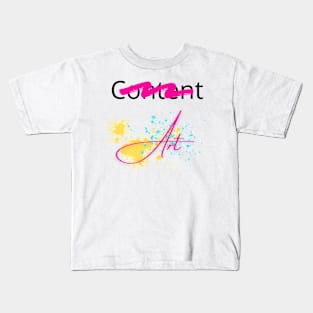 Art, Not Content Kids T-Shirt